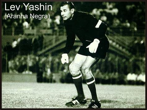 Lev yashin, o aranha negra. O grande goleiro da copa ~ 101 Dicas Pra Goleiros