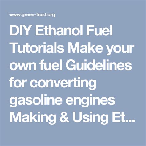 With gas prices going through the roof and everyone worried about global warming, a california company is. DIY Ethanol Fuel Tutorials Make your own fuel Guidelines ...