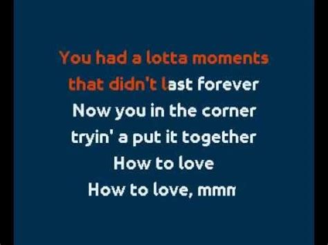 Lyrics © emi music publishing, warner/chappell music, inc., universal music publishing group. 'How To Love' Lil' Wayne Karaoke Lyrics - YouTube