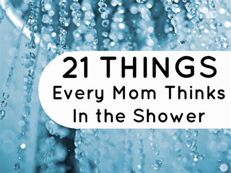 It's the year 2030 and an older ted mosby is telling the story to his son and daughter about how he met and will eventually marry their mother. 21 Things Every Mom Thinks in the Shower