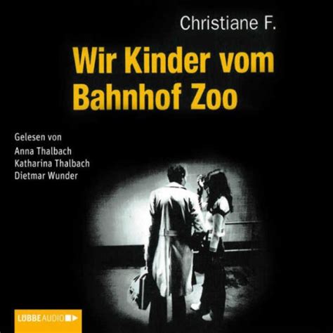 Drogen und süchtige war etwas, was in breiten teilen der gesellschaft einfach nur ignoriert wurde, etwas das es offiziell gar nicht gab. Wir Kinder vom Bahnhof Zoo Audiobook | Christiane F ...