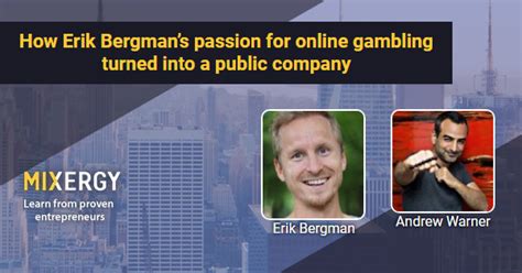 Join facebook to connect with erik bergmann and others you may know. How Erik Bergman's passion for online gambling turned into ...