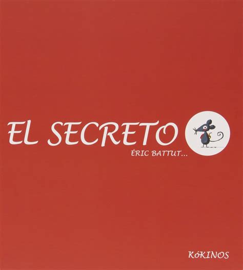 El libro secreto de juan. El Secreto, de Éric Battut | Pekeleke Literatura Infantil