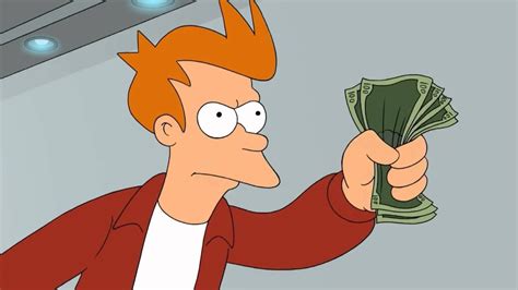 Check spelling or type a new query. Futurama | Shut up and take my money! - YouTube