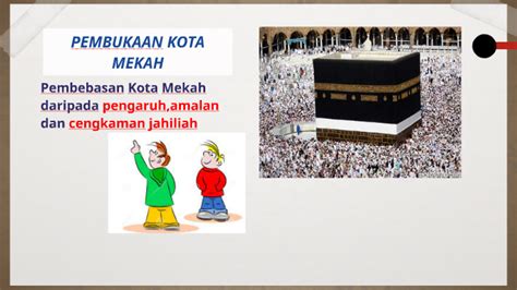 39 kepentingan pembukaan kota makkah abu suffian masuk islam diikuti arab quraisy yang lain nabi memberi jaminan keselamatan kpd mereka yang terkepung dalam kota makkah kesempatan nabi menyeru pentingnya perpaduan antara pelbagai bangsa dan agama nabi memaafkan pihak. PEMBUKAAN KOTA MEKAH by The Rahman's