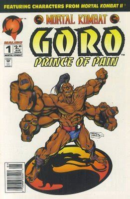 While the comic books by midway games depict the games' official storyline, malibu's story arcs are official publishings of the game providing alternative scenarios for the early mortal kombat series, thus favouring the what if theories. Mortal Kombat: Goro, Prince of Pain 1 (Malibu Comics ...
