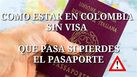 Todo lo que no te han contado. Como estar en colombia sin visa. Que pasa si pierdes el pasaporte.⚠️⚠️⚠️ - YouTube