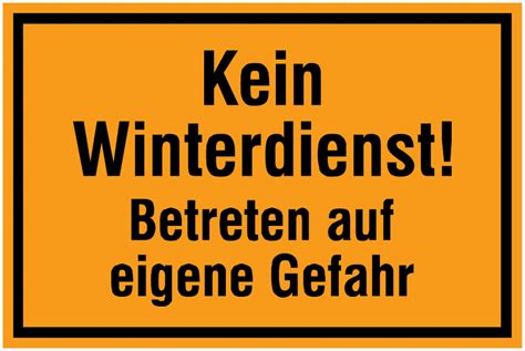 Vorhalten des bereitschaftdienstes, ausführung nach witterungslage. Kein Winterdienst! Betreten auf eigene Gefahr - Schilder ...