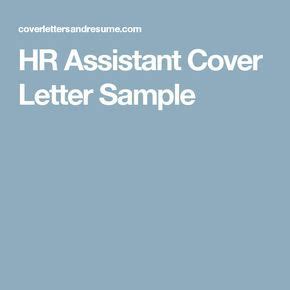 Press ctrl + f or f3 on your keyboard to find a specific word on this page. HR Assistant Cover Letter Sample | Cover letter, Cover ...