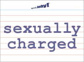 In this, the husband of the person who has been involved with an online deceit, recounts a tidbit about catfish being used to keep cod moving in tanks. What does "sexually charged" mean? | Learn English at ...