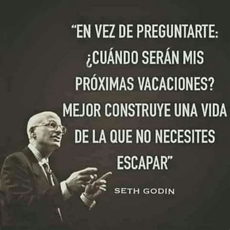 Pin by Sonia Ruiz on Citas | Seth godin quotes, Motivational phrases, Postive quotes