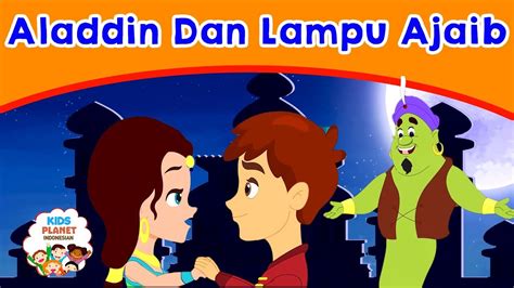 Kisah putri dan kacang polong dan 4 cerita putri kartun anak cerita2 dongeng anak bahasa indonesia. Aladdin dan Lampu Ajaib - Dongeng Bahasa Indonesia ...