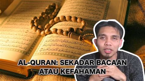 2 мин и 53 сек. Al-Quran: Sekadar Bacaan atau Kefahaman? - YouTube