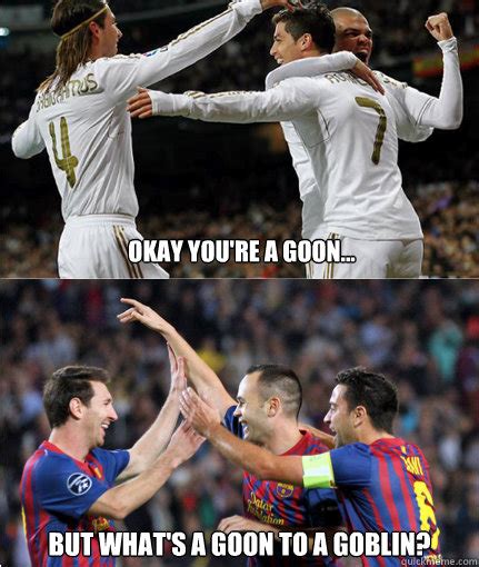 Primeiro el clasico das semifinais da copa do rei rende memes na web www.torcedores.com. El Clasico - goongoblin memes | quickmeme