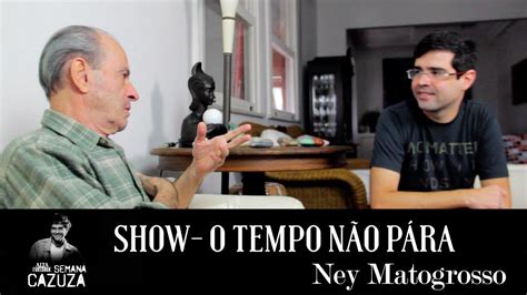 A biopic starring daniel de oliveira and directed by sandra werneck called cazuza: Ney Matogrosso fala sobre o show "O tempo não pára ...