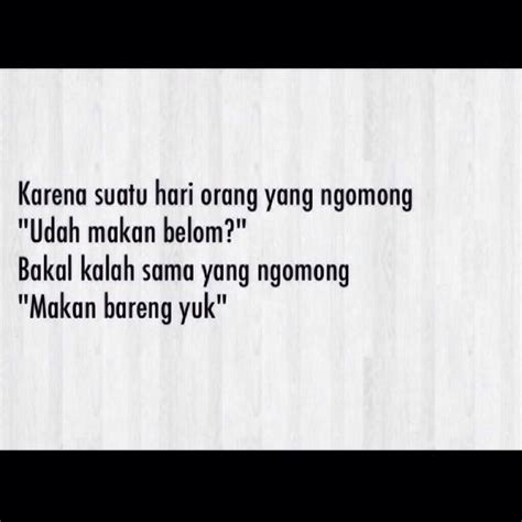 Maybe you would like to learn more about one of these? Quotes Lucu Tentang Makanan