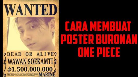 Maybe you would like to learn more about one of these? Cara membuat poster buronan anime one piece - YouTube