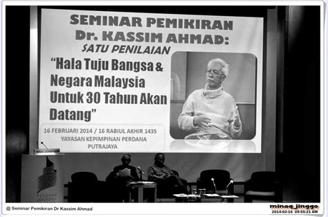 My critical view of the hadis brought people from all over malaysia to visit me and hear from my own lips in 2014. TEKS UCAPAN KASSIM AHMAD DI SEMINAR PEMIKIRAN DR. KASSIM ...