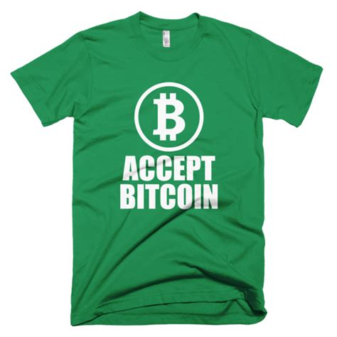 There are 342 accept bitcoin shirt for sale on etsy, and they cost 22,81 $ on average. Accept Bitcoin - T-Shirts Green / X-Small Bitcoin Store ...