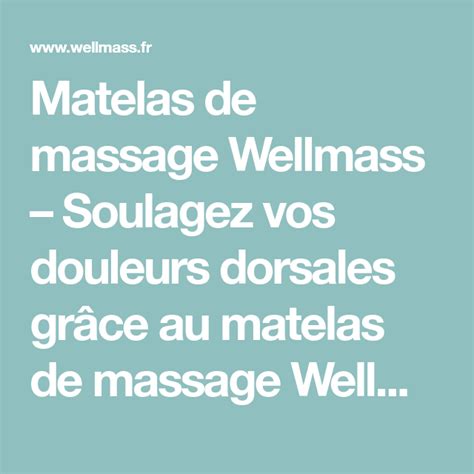 Il combine 3 technologies de pointe : Matelas de massage Wellmass - Soulagez vos douleurs ...