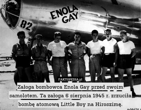 Zbombardowanie hiroszimy 6 sierpnia 1945 roku, mimo niewyobrażalnej skali zniszczenia i śmierci dziesiątek tysięcy ludzi, nie doprowadziło do, oczekiwanej przez usa, kapitulacji japonii. Załoga bombowca Enola Gay przed swoim samolotem. Ta załoga ...