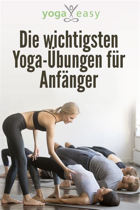 Mit der einatmung ziehe deinen oberkörper aus der mitte heraus nach oben und halte diese streckung in. Die wichtigsten Yoga-Übungen für Anfänger | Yoga übungen ...