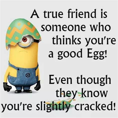 They are funny, cute, and loveable small yellow creatures that everyone can recognize easily. Minion Quotes Friends Forever. QuotesGram