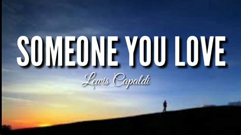 The song was first released on 8th november 2018 with i'm going under, and this time, i fear there's no one to save me this all or nothing really got a way of driving me crazy i need somebody to heal, somebody. Someone You Love - Lewis Capaldi ( Lyrics Video) - YouTube