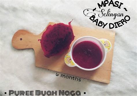 Buah naga untuk bayi sangat sesuai diberikan pada usia bayi 6 bulan ke atas tapi teksturnya harus lebih lembut supaya mudah dihadam si kecil. Buah Naga Untuk Bayi 6Bulan : Moms Inilah 6 Resep Mpasi ...