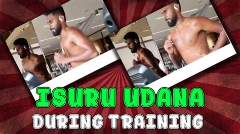 Isuru udana tillakaratna was born in balangoda, sri lanka. Isuru Udana during the Training | ISURU UDANA - YouTube