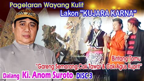 How popular is the baby name anom? Ki. Anom Suroto Lakon "KUJARA KARNA" Disc 3 - YouTube