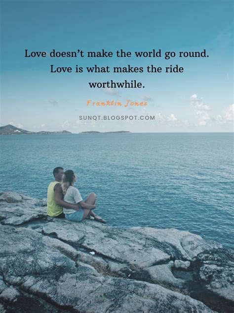 Post your quotes and then create memes or graphics from them. Love doesn't make the world go round. Love is what makes ...