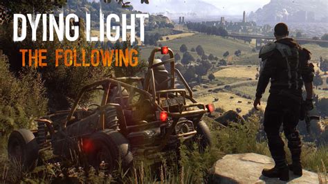 Dying light contains a dynamic day and night cycle. Dying Light The Following : Une grosse mise à jour pour l ...