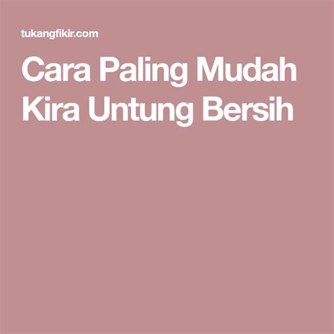 Antara hasil jualan dan untung niaga cikgu azha syazri facebook. Cara Paling Mudah Kira Untung Bersih (With images) | Kira ...