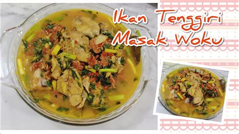 Fimela.com, jakarta ikan tenggiri bisa diolah jadi menu tenggiri woku yang sedap dan gurih. Resep Ikan Tenggiri Masak Woku ala-ala dapurku - YouTube