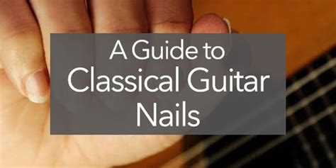 Check spelling or type a new query. Classical Guitar Nails - A Complete Guide with Tips and Tactics
