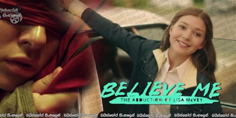 We bring you this movie in multiple definitions. Believe Me: The Abduction of Lisa McVey (2018) Sinhala ...