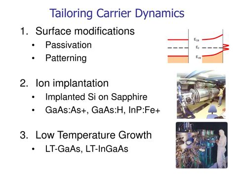 A more significant departure is required for growing thin epitaxial alloy films often required for compound semiconductor devices. PPT - Controlling Carrier Dynamics in THz Photonic Devices ...