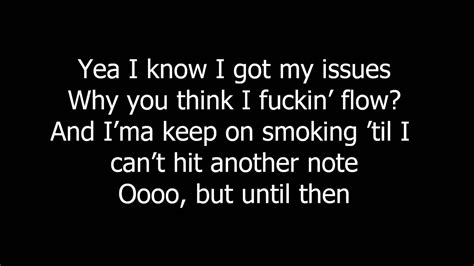 Got me singing bout a b*tch while i'm blowing out my steam yea i know i got my issues why you think i f*ckin' flow? The Weeknd-Rolling Stone W/lyrics - YouTube