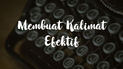 Frasa idiomatic merupakan bentuk penggabungan kata yang menghasilkan suatu makna. Cara membuat Kalimat Efektif (Part I) | Bahaso