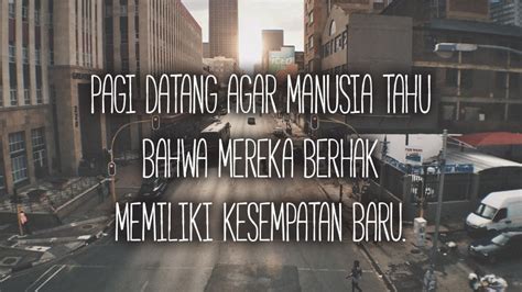 Pagi hari adalah waktu paling baik untuk memulai segala hal. Kata-Kata Semangat Pagi untuk Mengawali Hari | PosBagus