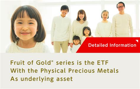 Learn why gold could be viewed as a strategic asset allocation. The Japan Physical Presious Metals ETF("Fruit of Gold ...