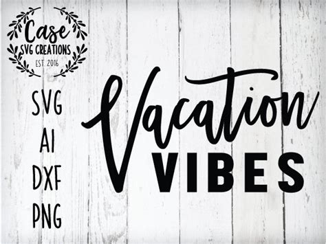 Free svg files for download. Vacation Vibes SVG Cutting File, AI, Dxf and Printable PNG ...