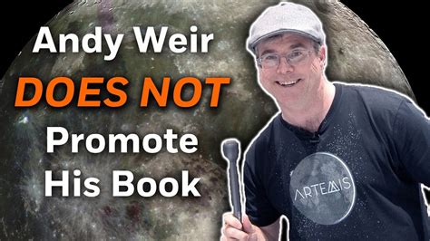 4.6 out of 5 stars. Andy Weir NOT promoting his new book ARTEMIS - YouTube