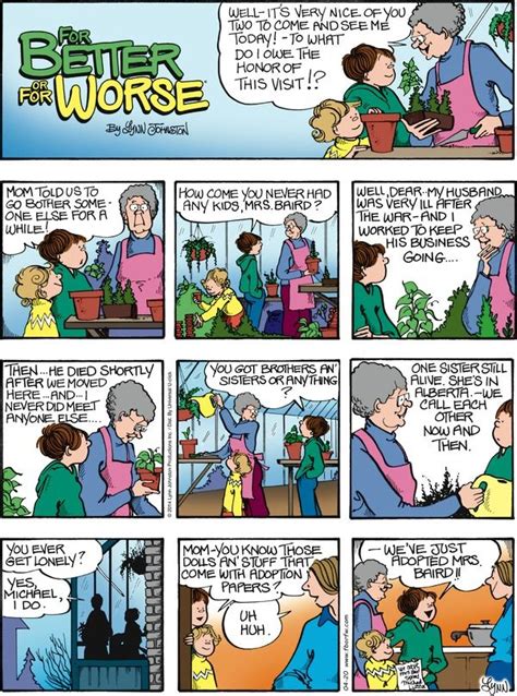 For better or for worse is a comic strip by lynn johnston that ran originally from 1979 to 2008 chronicling the lives of the patterson family and their friends, in the town of milborough, a fictitious suburb of toronto, ontario.now running as reruns, for better or for worse is still seen in over 2,000 newspapers throughout canada, the united states and about 20 other countries. 64 best For better or for worse images on Pinterest ...