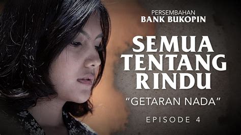 See here if the serie semusim rindu is available for streaming and download. BUKOPIN WEBSERIES Semua Tentang Rindu - Episode 4 - YouTube