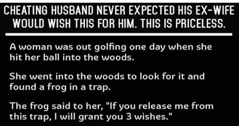 Whether it's in your exams or in your relationship, you should try your best not to cheat. Cheating Husband Never Expected His Ex Wife Would Wish ...