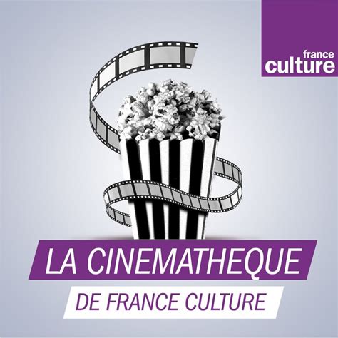 Both the history and culture of france are complicated due to the constant conflicts and lack of regional unity during the country's long centuries of settlement. La Cinémathèque de France Culture : podcast et réécoute ...