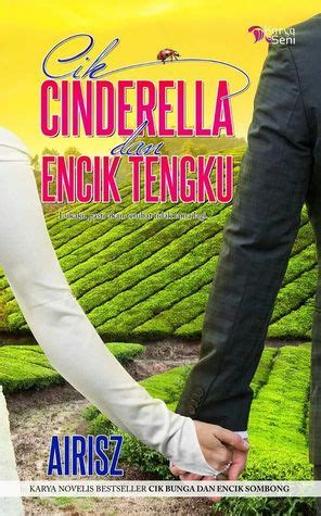 Drama cik cinderella dan encik tengku mengisahkan tentang seorang gadis bernama puteri nuraisha yang tinggal bersama ayah kandung, ibu tiri dan kakak tiri. Cik Cinderella Dan Encik Tengku by AIRISZ — Reviews ...