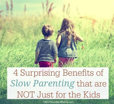 Ciara conlon gives us 7 interesting ways that we can slow down and enjoy our life. 4 Surprising Benefits of Slow Parenting that are Not Just ...